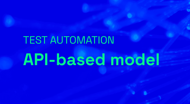 Text on a blue background reads TEST AUTOMATION API-based model, with abstract light streaks visible, highlighting the innovative approach of API-based test automation.